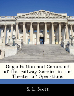 Organization and Command of the Railway Service in the Theater of Operations