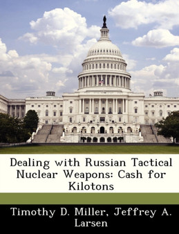 Dealing with Russian Tactical Nuclear Weapons : Cash for Kilotons