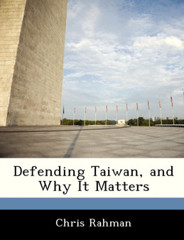 Defending Taiwan, and Why It Matters