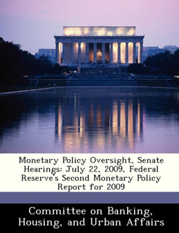 Monetary Policy Oversight, Senate Hearings : July 22, 2009, Federal Reserve's Second Monetary Policy Report for 2009