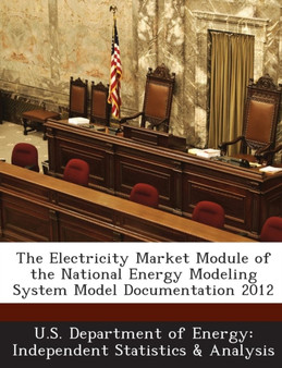 The Electricity Market Module of the National Energy Modeling System Model Documentation 2012