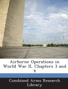 Airborne Operations in World War II, Chapters 3 and 4