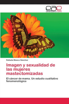 Imagen y sexualidad de las mujeres mastectomizadas by Rafaela Blanco Sanchez - Paperback Imagen y sexualidad de las mujeres mastectomizadas by Rafaela Blanco Sanchez - Paperback