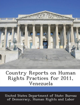 Country Reports on Human Rights Practices for 2011, Venezuela