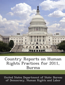 Country Reports on Human Rights Practices for 2011, Burma