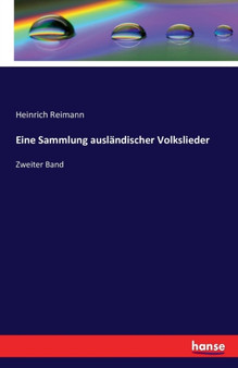 Eine Sammlung auslandischer Volkslieder : Zweiter Band by Heinrich Reimann - Paperback