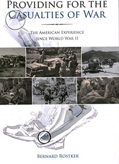 Providing for the Casualties of War : The American Experience Since World War II