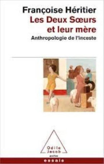 Les deux soeurs et leur mere : anthropologie de l'inceste