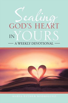 Sealing God's Heart in Yours : A Weekly Devotional