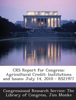 Crs Report for Congress : Agricultural Credit: Institutions and Issues: July 14, 2010 - Rs21977