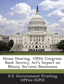 House Hearing, 109th Congress : Bank Secrecy ACT's Impact on Money Services Businesses