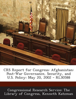 Crs Report for Congress : Afghanistan: Post-War Governance, Security, and U.S. Policy: May 20, 2002 - Rl30588