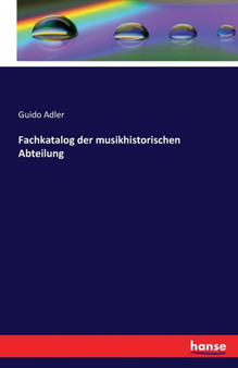 Fachkatalog Der Musikhistorischen Abteilung by Guido Adler - Paperback