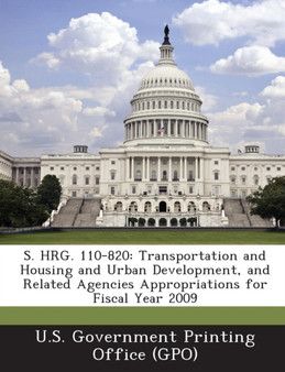 S. Hrg. 110-820 : Transportation and Housing and Urban Development, and Related Agencies Appropriations for Fiscal Year 2009