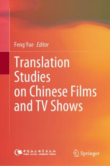 Translation Studies on Chinese Films and TV Shows by Feng Yue - Hardback