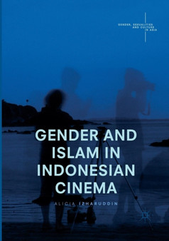 Gender and Islam in Indonesian Cinema by Alicia Izharuddin - Paperback