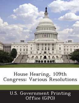 House Hearing, 109th Congress : Various Resolutions