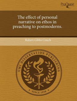 The Effect of Personal Narrative on Ethos in Preaching to Postmoderns