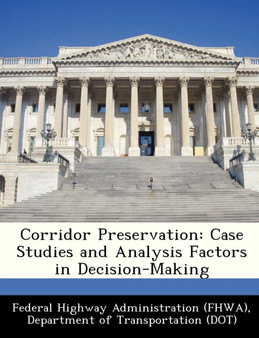 Corridor Preservation : Case Studies and Analysis Factors in Decision-Making