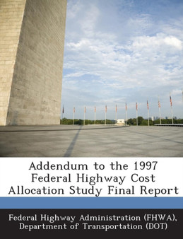 Addendum to the 1997 Federal Highway Cost Allocation Study Final Report