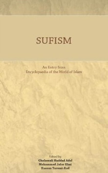 Sufism : An Entry from Encyclopaedia of the World of Islam