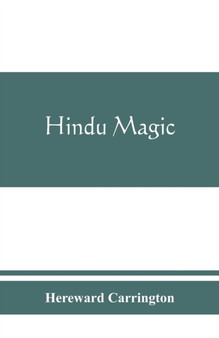 Hindu magic : an expose of the tricks of the yogis and fakirs of India by Hereward Carrington - Paperback