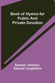 Book of Hymns for Public and Private Devotion by Samuel Johnson - Paperback
