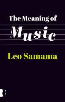 The Meaning of Music by Leo Samama - Paperback