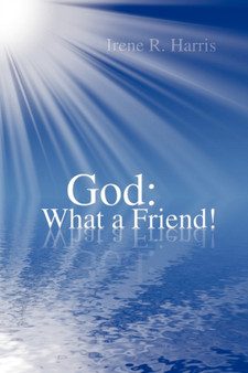 God : What a Friend!