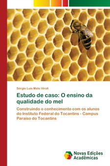 Estudo de caso : O ensino da qualidade do mel by Sergio Luis Melo Viroli - Paperback