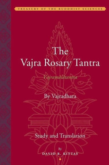 The Vajra Rosary Tantra (Vajramalatantra) - By Vajradhara The Vajra Rosary Tantra (Vajramalatantra) - By Vajradhara