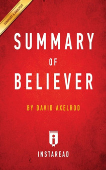 Summary of Believer : by David Axelrod Includes Analysis