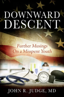 Downward Descent : Further Musings On a Misspent Youth