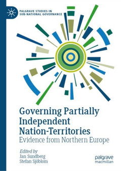 Governing Partially Independent Nation-Territories : Evidence from Northern Europe