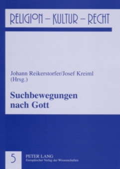 Suchbewegungen Nach Gott : Der Mensch VOR Der Gottesfrage Heute
