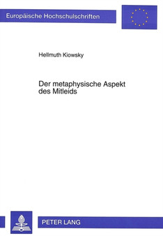 Der metaphysische Aspekt des Mitleids : Schopenhauers Ethik und Nietzsches Moral der Vornehmheit