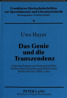 Das Genie und die Transzendenz : Untersuchungen zur konzeptionellen Einheit theologischer und aesthetischer Reflexion bei J.M.R. Lenz