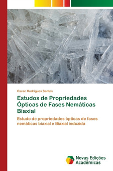 Estudos de Propriedades Opticas de Fases Nematicas Biaxial by Oscar Rodrigues Santos - Paperback