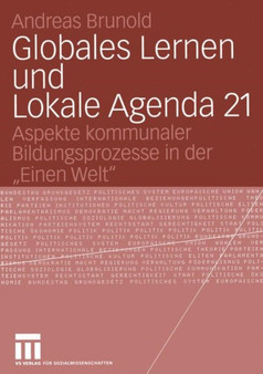 Globales Lernen und Lokale Agenda 21 : Aspekte kommunaler Bildungsprozesse in der "Einen Welt" Globales Lernen und Lokale Agenda 21 : Aspekte kommunaler Bildungsprozesse in der "Einen Welt"