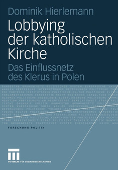 Lobbying der katholischen Kirche : Das Einflussnetz des Klerus in Polen