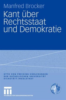 Kant uber Rechtsstaat und Demokratie