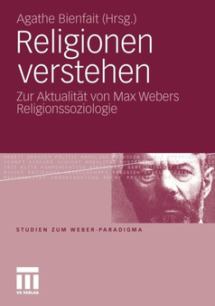 Religionen verstehen : Zur Aktualitat von Max Webers Religionssoziologie