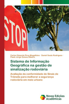 Sistema de Informacao Geografica na gestao de sinalizacao rodoviaria by Carlos Eduardo Pires Magalhaes - Paperback