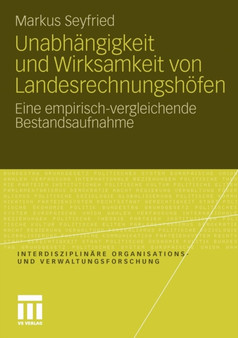 Unabhangigkeit und Wirksamkeit von Landesrechnungshoefen : Eine empirisch-vergleichende Bestandsaufnahme : 17