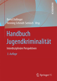 Handbuch Jugendkriminalitat : Interdisziplinare Perspektiven