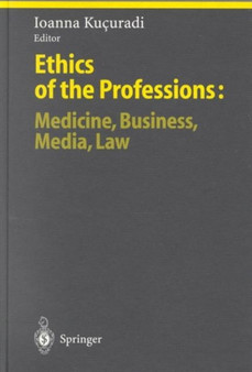 The Ethics of the Professions : Medicine, Business, Media, Law - Turkish and German Perspectives