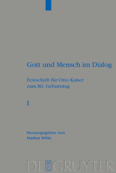 Gott und Mensch im Dialog : Festschrift fur Otto Kaiser zum 80. Geburtstag