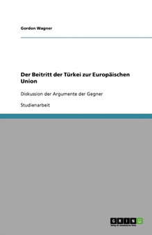 Der Beitritt der Turkei zur Europaischen Union