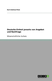 Deutsche Einheit jenseits von Angebot und Nachfrage
