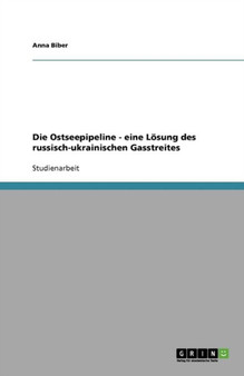 Die Ostseepipeline - eine Loesung des russisch-ukrainischen Gasstreites